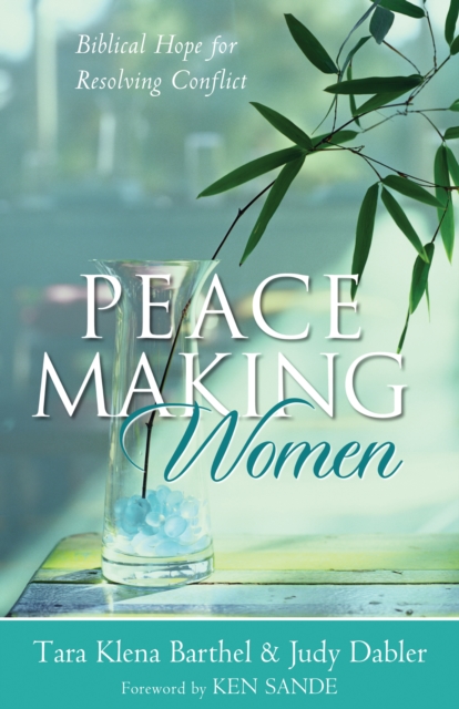 Peacemaking Women : Biblical Hope for Resolving Conflict, EPUB eBook