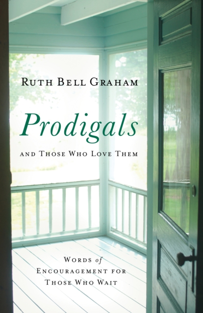 Prodigals and Those Who Love Them : Words of Encouragement for Those Who Wait, EPUB eBook