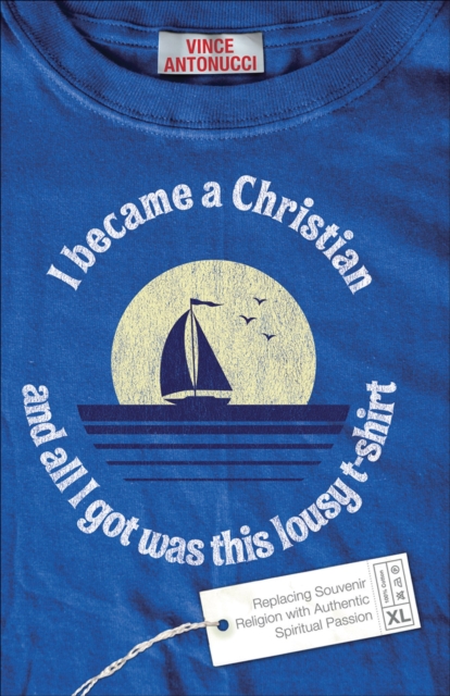 I Became a Christian and All I Got Was This Lousy T-Shirt, EPUB eBook