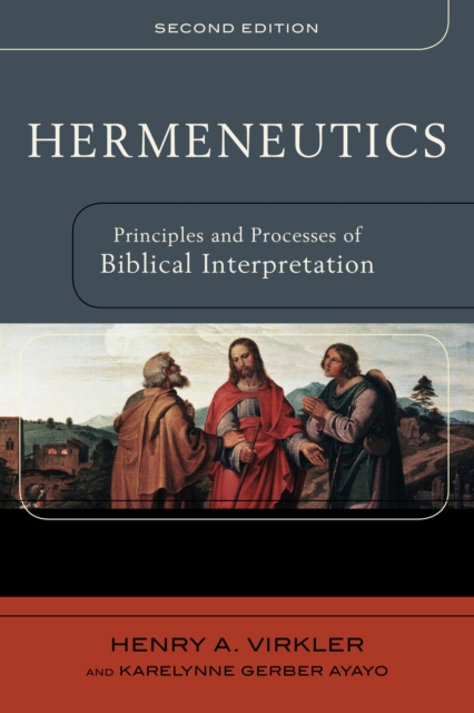 Hermeneutics : Principles and Processes of Biblical Interpretation, EPUB eBook