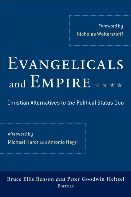 Evangelicals and Empire : Christian Alternatives to the Political Status Quo, EPUB eBook