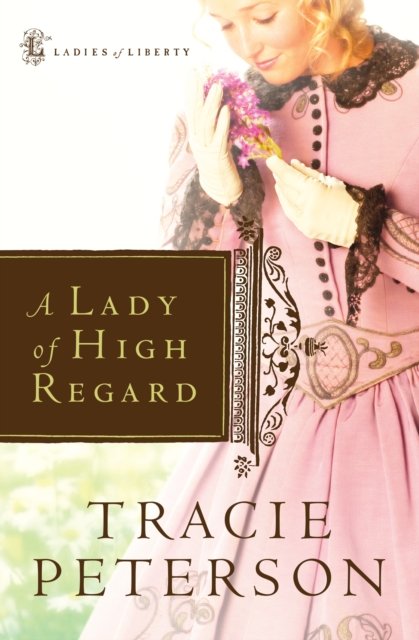 A Lady of High Regard (Ladies of Liberty Book #1), EPUB eBook