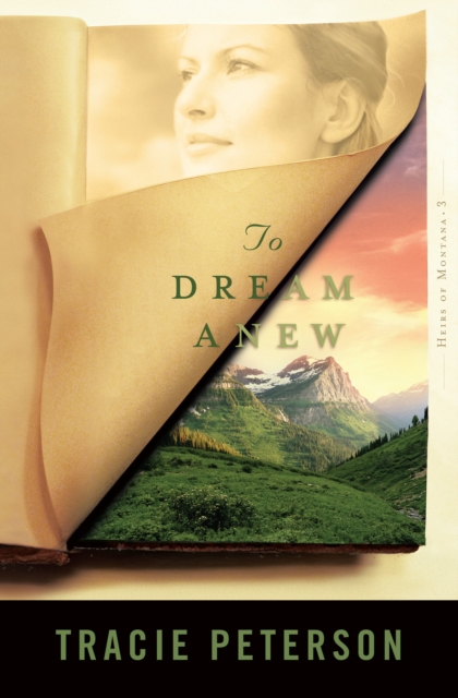 To Dream Anew (Heirs of Montana Book #3), EPUB eBook