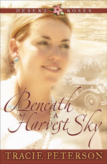 Beneath a Harvest Sky (Desert Roses Book #3), EPUB eBook