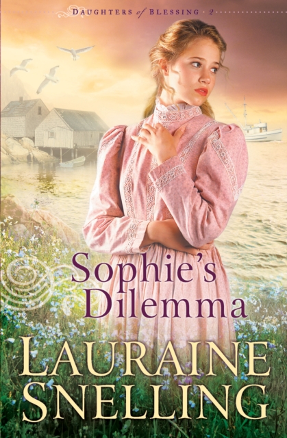 Sophie's Dilemma (Daughters of Blessing Book #2), EPUB eBook