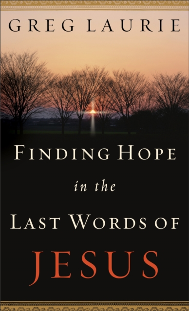 Finding Hope in the Last Words of Jesus, EPUB eBook