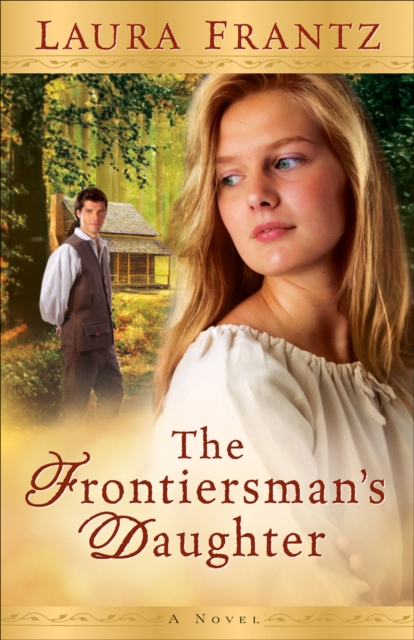 The Frontiersman's Daughter : A Novel, EPUB eBook