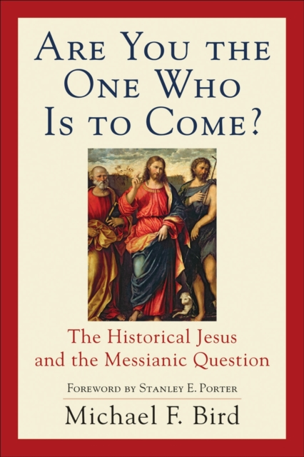 Are You the One Who Is to Come? : The Historical Jesus and the Messianic Question, EPUB eBook