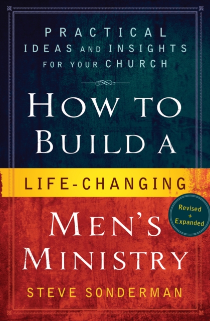 How to Build a Life-Changing Men's Ministry : Practical Ideas and Insights for Your Church, EPUB eBook