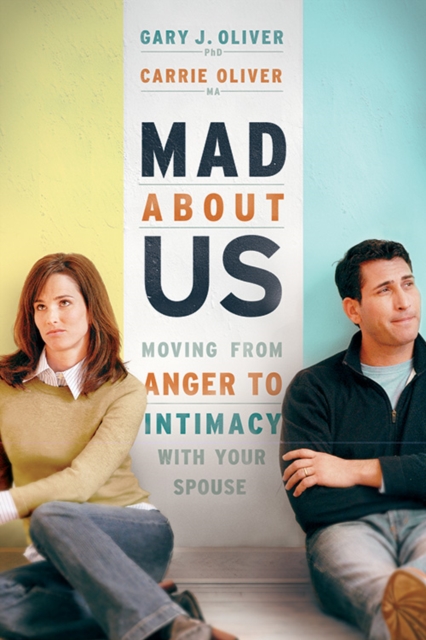 Mad About Us : Moving from Anger to Intimacy with Your Spouse, EPUB eBook