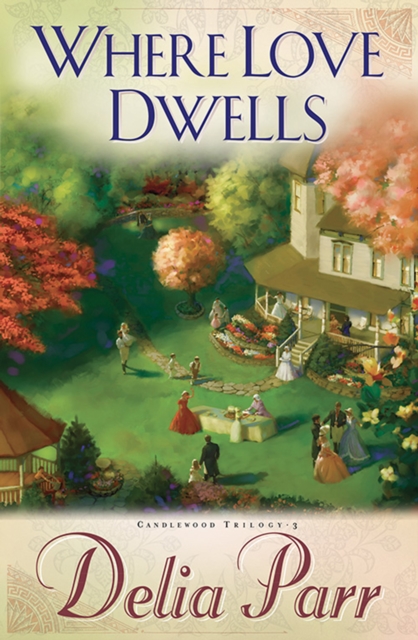 Where Love Dwells (Candlewood Trilogy Book #3), EPUB eBook