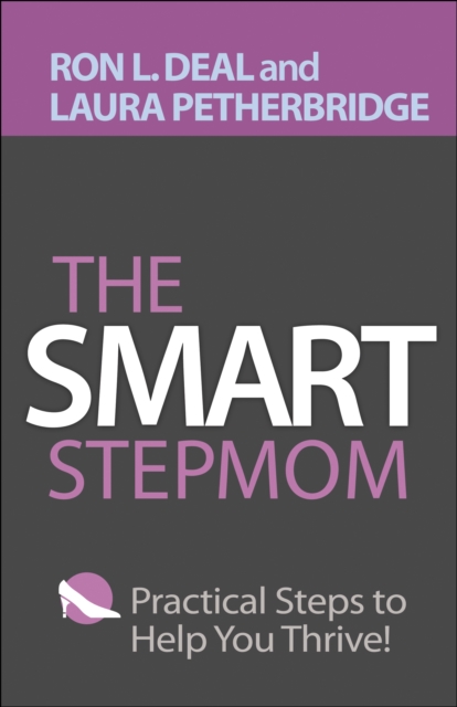 The Smart Stepmom : Practical Steps to Help You Thrive, EPUB eBook