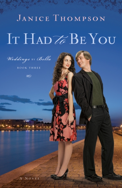 It Had to Be You (Weddings by Bella Book #3) : A Novel, EPUB eBook