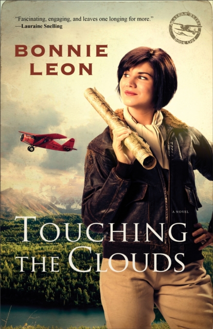 Touching the Clouds (Alaskan Skies Book #1) : A Novel, EPUB eBook