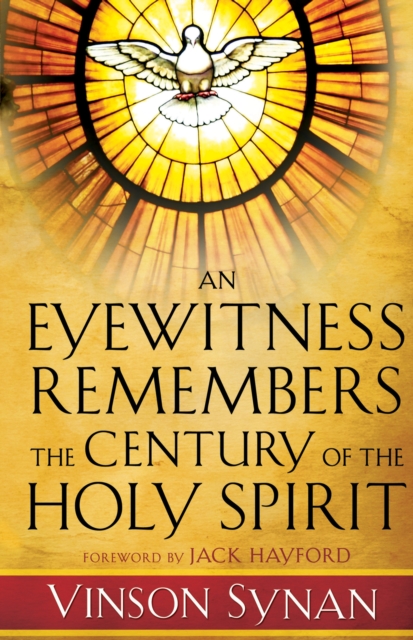 An Eyewitness Remembers the Century of the Holy Spirit, EPUB eBook