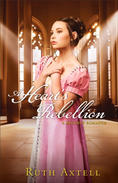 A Heart's Rebellion (London Encounters Book #2) : A Regency Romance, EPUB eBook