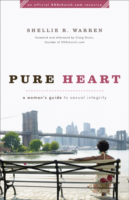 Pure Heart : A Woman's Guide to Sexual Integrity, EPUB eBook