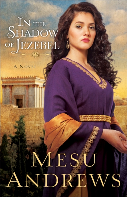 In the Shadow of Jezebel (Treasures of His Love Book #4) : A Novel, EPUB eBook