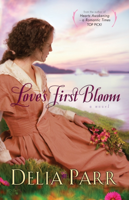 Love's First Bloom (Hearts Along the River Book #2), EPUB eBook