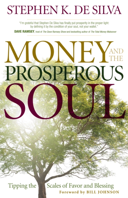 Money and the Prosperous Soul : Tipping the Scales of Favor and Blessing, EPUB eBook