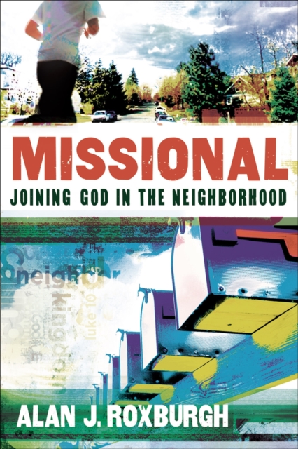 Missional (Allelon Missional Series) : Joining God in the Neighborhood, EPUB eBook