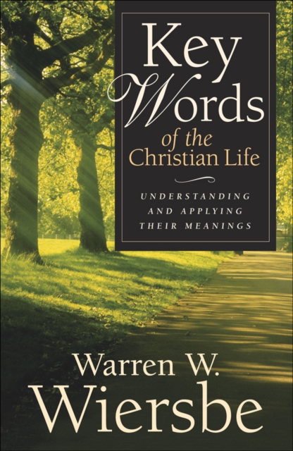 Key Words of the Christian Life : Understanding and Applying Their Meanings, EPUB eBook