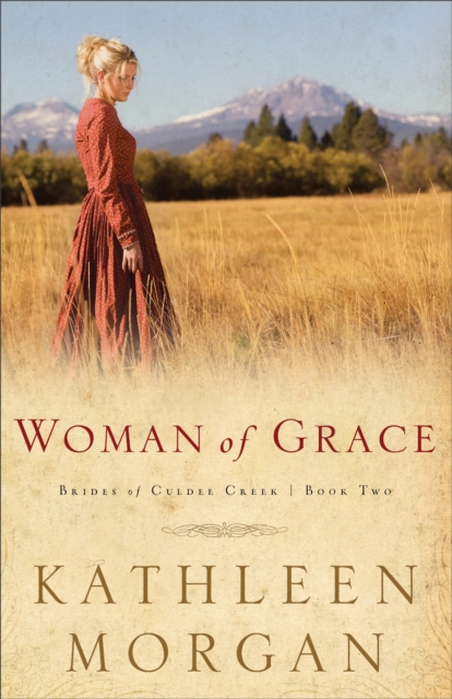 Woman of Grace (Brides of Culdee Creek Book #2), EPUB eBook