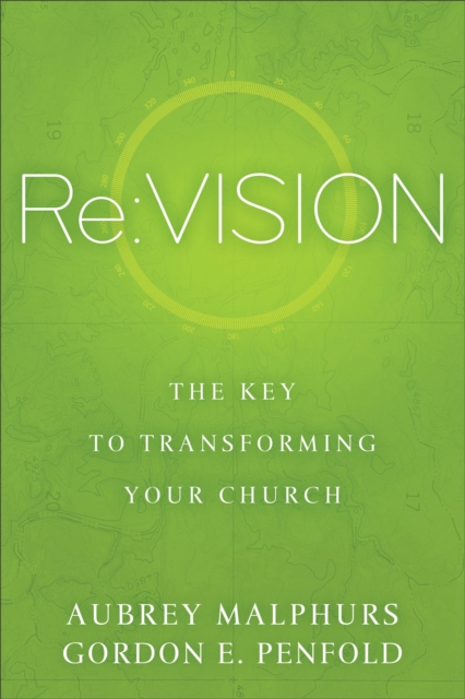 Re:Vision : The Key to Transforming Your Church, EPUB eBook