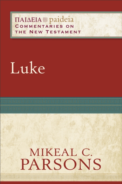 Luke (Paideia: Commentaries on the New Testament), EPUB eBook