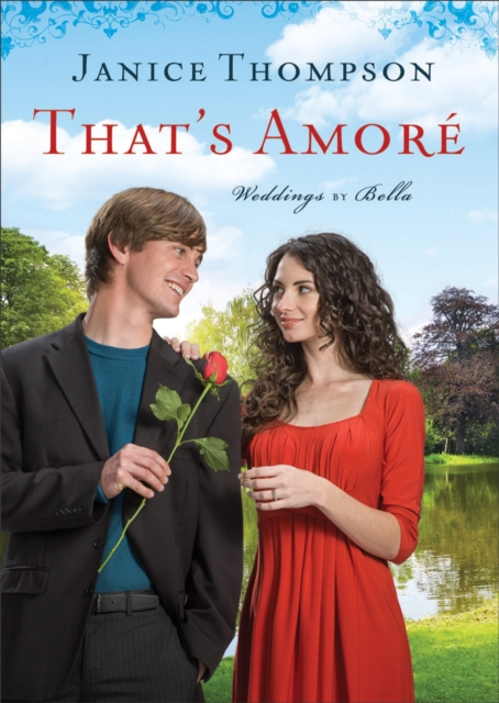 That's Amore (Weddings by Bella Book #4) : A Novel, EPUB eBook