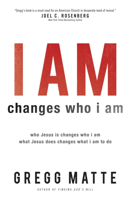 I AM changes who i am : Who Jesus Is Changes Who I Am, What Jesus Does Changes What I Am to Do, EPUB eBook