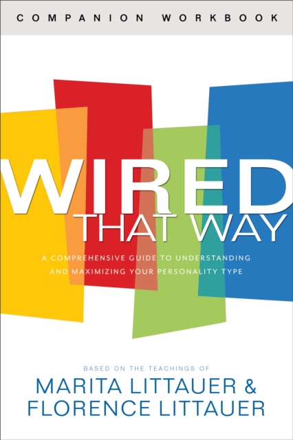 Wired That Way Companion Workbook : A Comprehensive Guide to Understanding and Maximizing Your Personality Type, EPUB eBook