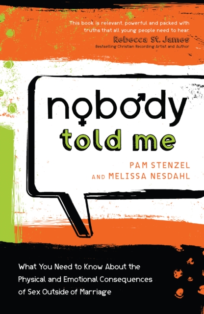 Nobody Told Me : What You Need to Know About the Physical and Emotional Consequences of Sex Outside of Marriage, EPUB eBook