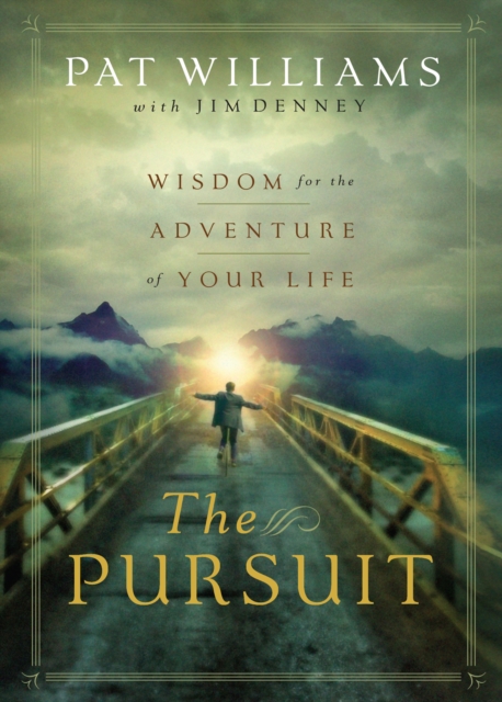 The Pursuit : Wisdom for the Adventure of Your Life, EPUB eBook