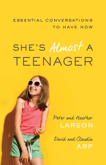 She's Almost a Teenager : Essential Conversations to Have Now, EPUB eBook