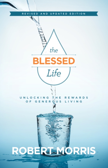 The Blessed Life : Unlocking the Rewards of Generous Living, EPUB eBook