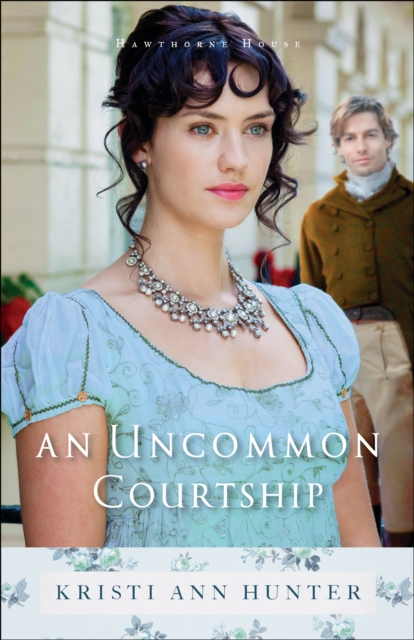 An Uncommon Courtship (Hawthorne House Book #3), EPUB eBook