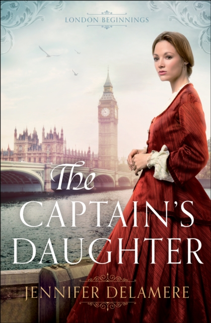 The Captain's Daughter (London Beginnings Book #1), EPUB eBook