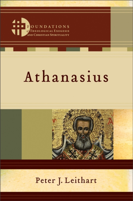 Athanasius (Foundations of Theological Exegesis and Christian Spirituality), EPUB eBook