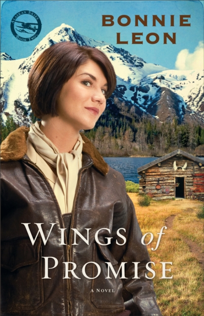 Wings of Promise (Alaskan Skies Book #2) : A Novel, EPUB eBook