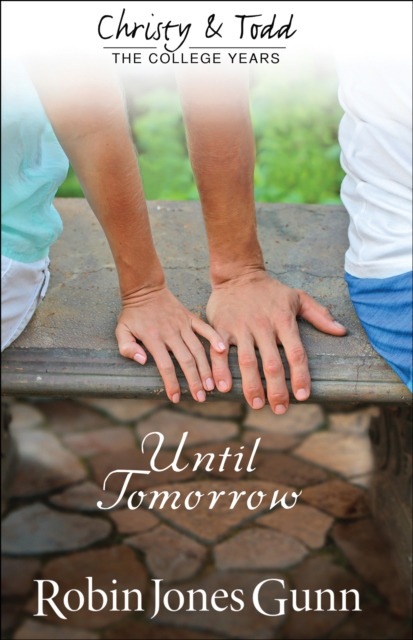 Until Tomorrow (Christy and Todd: College Years Book #1), EPUB eBook