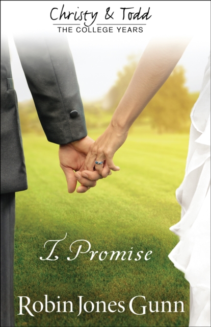 I Promise (Christy and Todd: College Years Book #3), EPUB eBook
