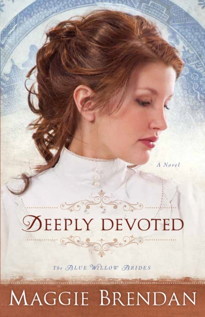 Deeply Devoted (The Blue Willow Brides Book #1) : A Novel, EPUB eBook