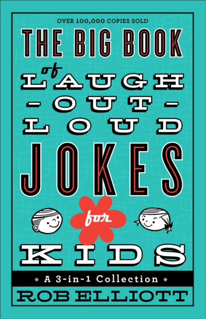 The Big Book of Laugh-Out-Loud Jokes for Kids (Laugh-Out-Loud Jokes for Kids) : A 3-in-1 Collection, EPUB eBook