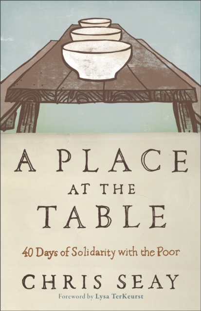 A Place at the Table : 40 Days of Solidarity with the Poor, EPUB eBook