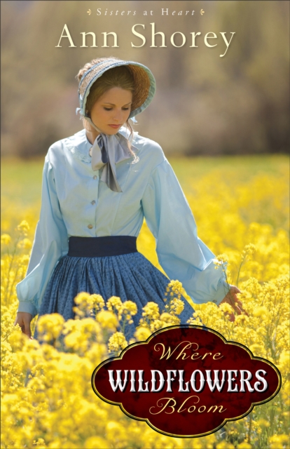 Where Wildflowers Bloom (Sisters at Heart Book #1) : A Novel, EPUB eBook