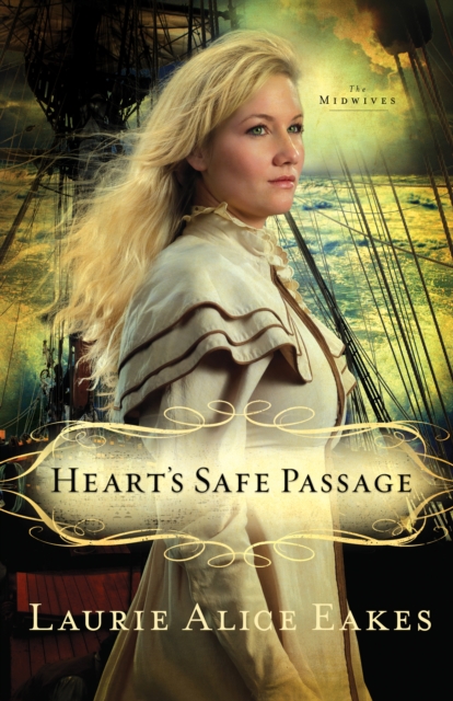 Heart's Safe Passage (The Midwives Book #2) : A Novel, EPUB eBook