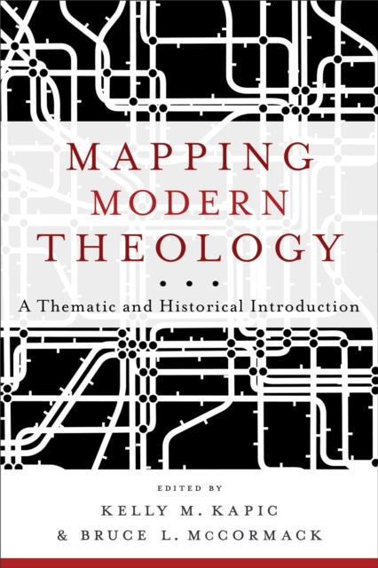 Mapping Modern Theology : A Thematic and Historical Introduction, EPUB eBook