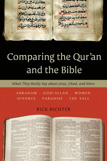 Comparing the Qur'an and the Bible : What They Really Say about Jesus, Jihad, and More, EPUB eBook