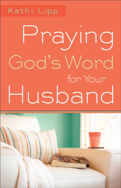 Praying God's Word for Your Husband, EPUB eBook